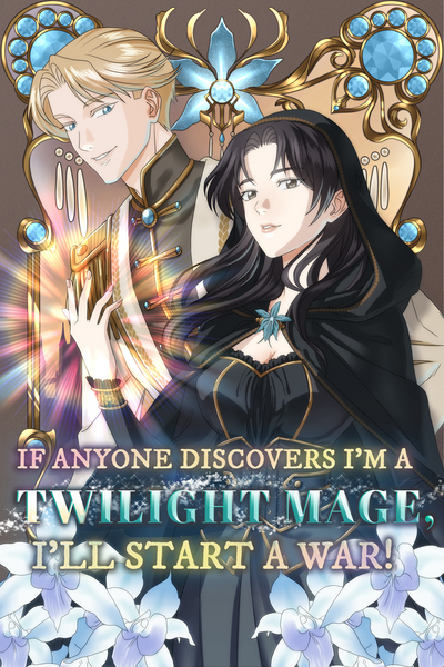 If Anyone Discovers I'm a Twilight Mage, I'll Start a War!