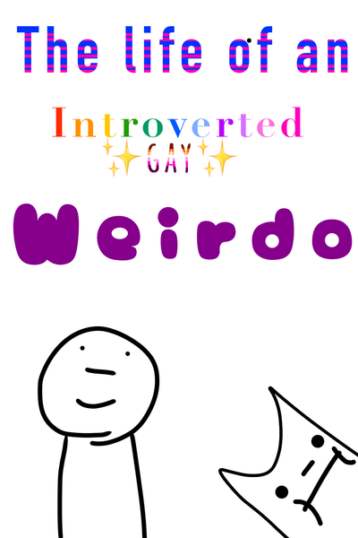 The life of an introverted gay weirdo 