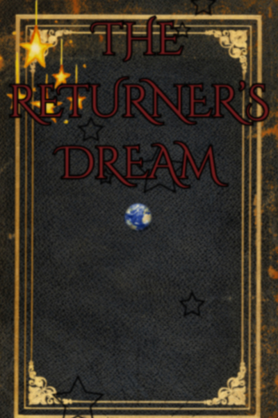 The Returner&rsquo;s Dream