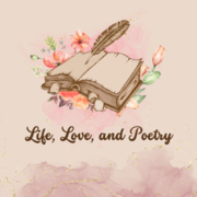 Life, Love, and Poetry