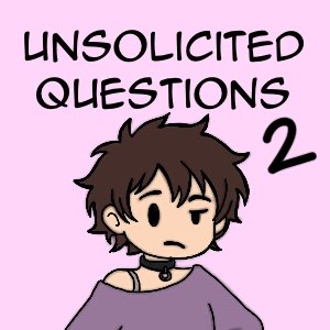 Unsolicited Questions 2
