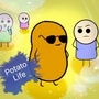 The awesome life of a potato.