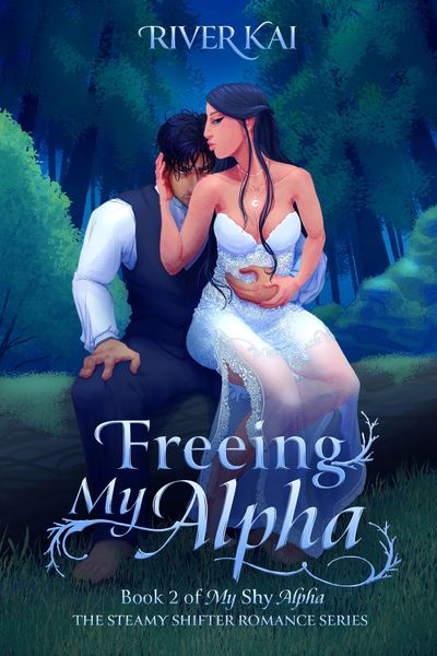 Freeing My Alpha: Book 2 of My Shy Alpha (EXCERPT)