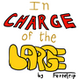 In Charge of the Large