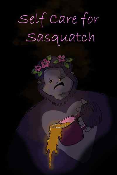 Self Care for Sasquatch