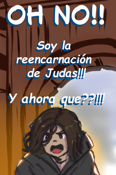 Oh NO! Soy la reencarnaci&oacute;n de Judas! Y ahora que!