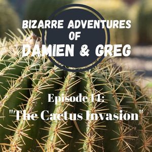 The Cactus Invasion
