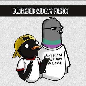 Blackbird and Dirty Pigeon: It's Show Time