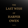 The Last Wish of Harper Owen