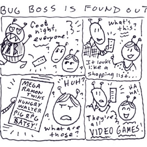 Bug Boss is Found Out