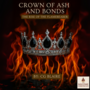 Crown of Ash and Bonds: The Rise of the Flamebearer