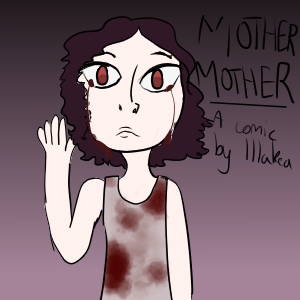 Mother, Mother [ON HIATUS]