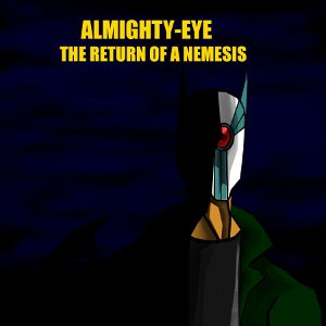 Almighty-Eye The Return Of A Nemesis