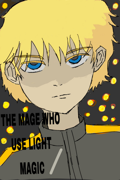 THE MAGE WHO USE LIGHT MAGIC