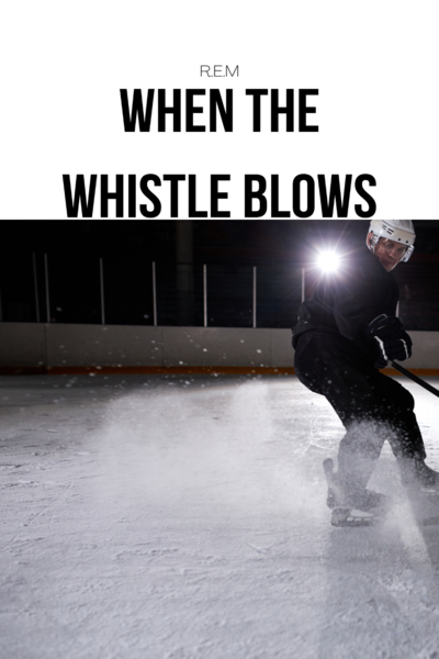 When the Whistle Blows