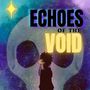 Echoes of the Void