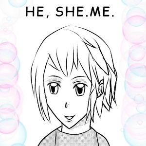 HE, SHE. ME.