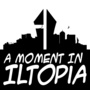 A Moment in Iltopia