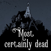 Most certainly dead