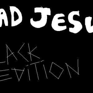CHAPTER 4: Rad Jesus- BLACK EDITION