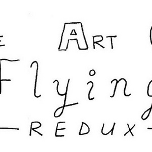 The Art of Flying: Redux