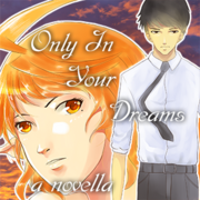 Only In Your Dreams ~ Novella