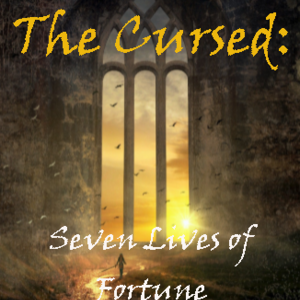 The Cursed : Seven Lives of Fortune