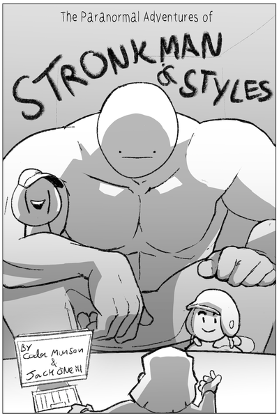 The Paranormal Adventures of Stronk Man and Styles