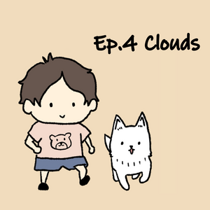 Ep.4 Clouds