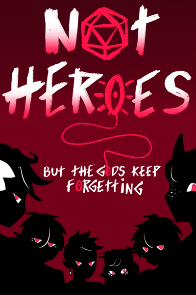 Not Heroes: But the Gods Keep Forgetting