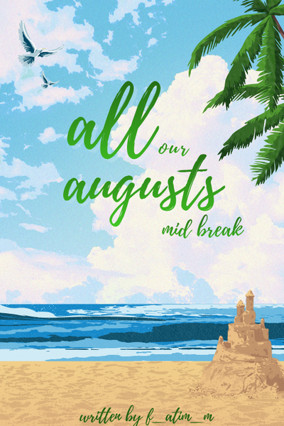 All our augusts
