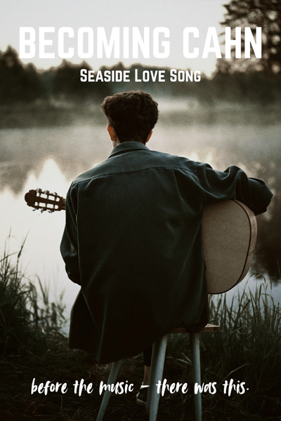 Becoming Cahn: Seaside Love Song