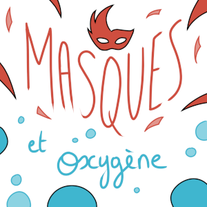 Masques et Oxyg&egrave;ne
