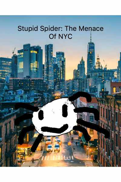 Stupid Spider: The Menace of NYC
