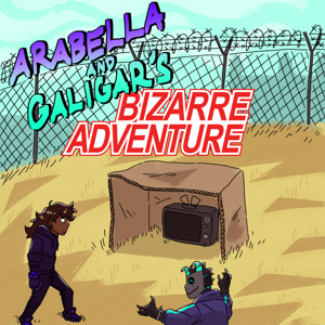 Arabella and Galigar's Bizarre Adventure