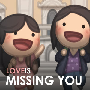Love is... Missing You
