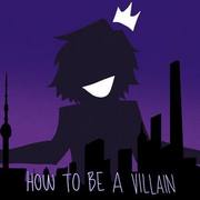 How To Be A Villain