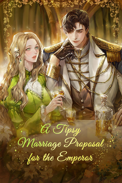 A Tipsy Marriage Proposal for the Emperor