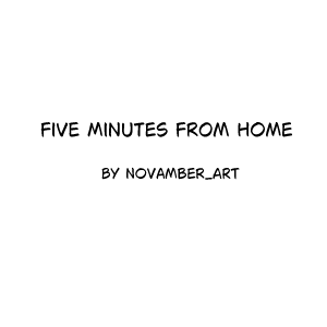 Five Minutes From Home
