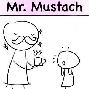 Mr. Mustach (ignore the mistakes)