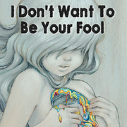 I Don't Want To Be Your Fool