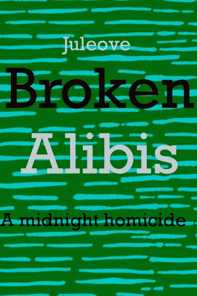 Broken Alibis