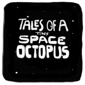 Tales of a Tiny Space Octopus