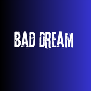 Bad Dream 