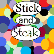 Stick and Steak