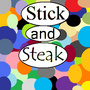 Stick and Steak