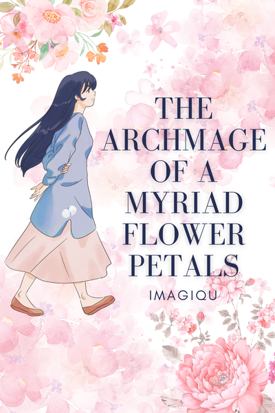 The Archmage of a Myriad Flowerpetals