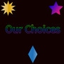 Our Choices