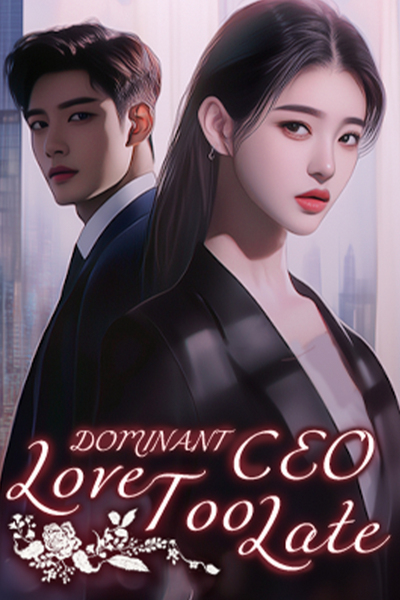 Dominant CEO: Love Too Late