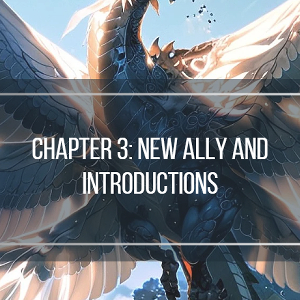 Chapter 3: New Ally and Introductions
